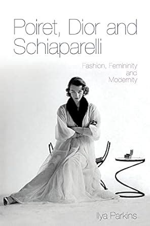 Poiret, Dior and Schiaparelli by Ilya Parkins on Apple Books